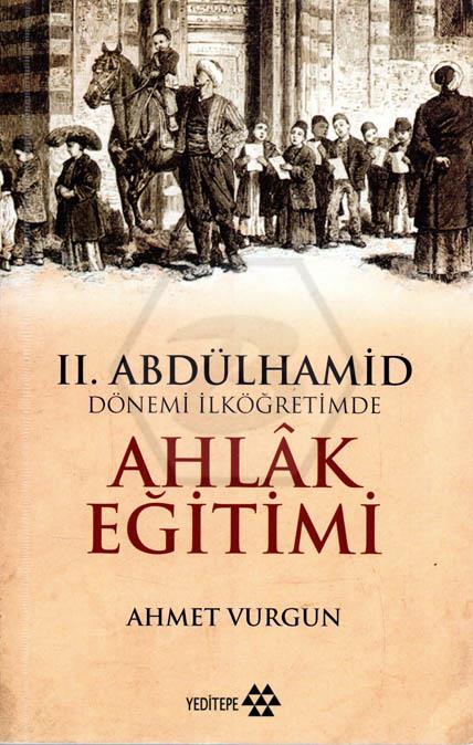 II. Abdülhamid Dönemi İlköğretimde Ahlak Eğitimi