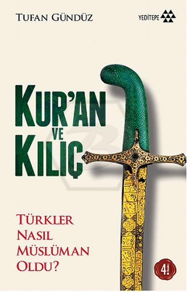 Kur´An Ve Kılıç; Türkler Nasıl Müslüman Oldu?