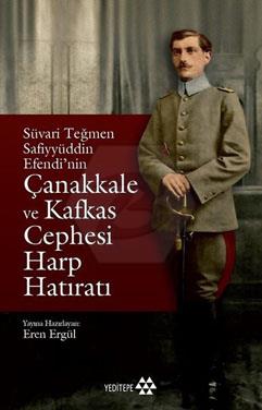 Süvari Teğmen Safiyyüddin EfendiNin Çanakkale Ve Kafkas Cephesi Harp Hatıratı