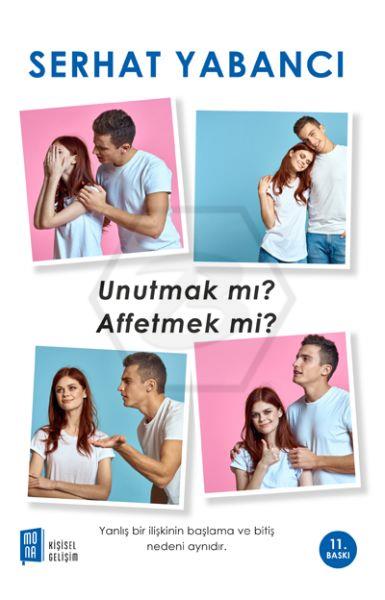 Unutmak mı Affetmek mi?