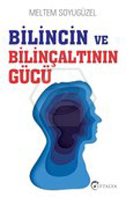 Bilincin ve Bilinçaltının Gücü