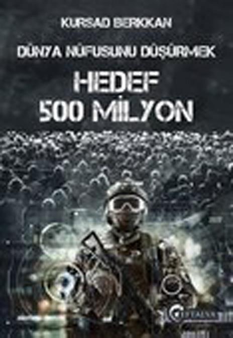 Dünya Nüfusunu Düşürmek - Hedef 500 Milyon 