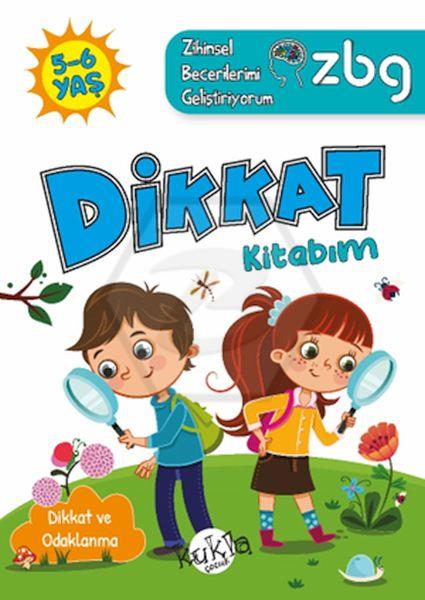 ZBG 5-6 Yaş Dikkat Kitabım - Zihinsel Becerilerimi Geliştiriyorum