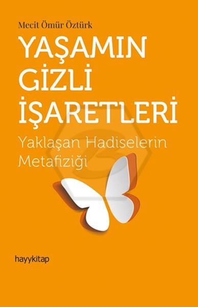 Yaşamın Gizli İşaretleri  -  Yaklaşan Hadiselerin Metafiziği