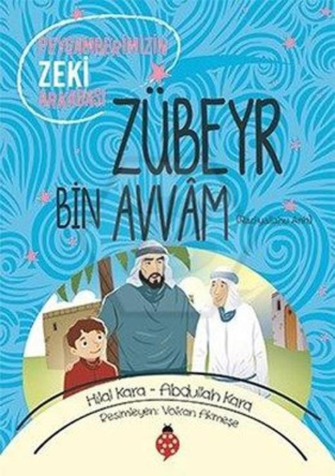 Peygamberimizin Arkadaşı - Zübeyr (Ra)