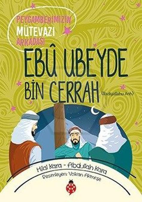 Peygamberimizin Arkadaşı - Ebu Ubeyde (Ra)