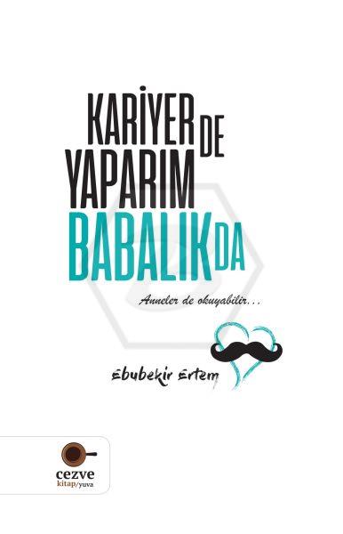 Kariyer De Yaparım Babalık Da