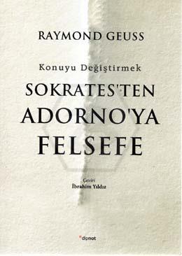 Sokrates ten Adorno ya Felsefe