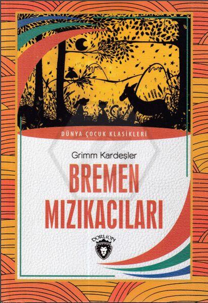 Dünya Çocuk Klasikleri Bremen Mızıkacıları