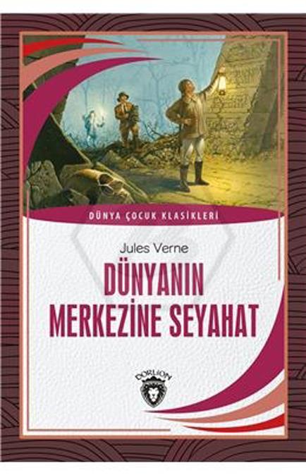 Dünyanın Merkezine Seyahat Dünya Çocuk Klasikleri (7-12 Yaş)