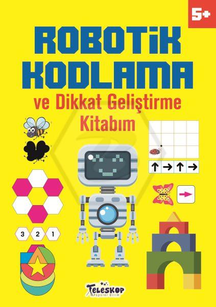 Robotik Kodlama Ve Dikkat Geliştirme Kitabım 5+