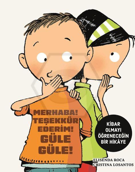 Merhaba! Teşekkür Ederim! Güle Güle!