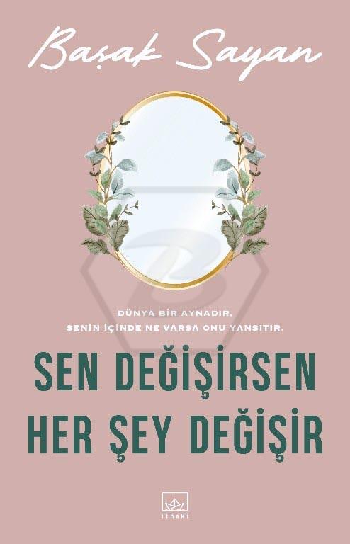 Sen Değişirsen Her Şey Değişir