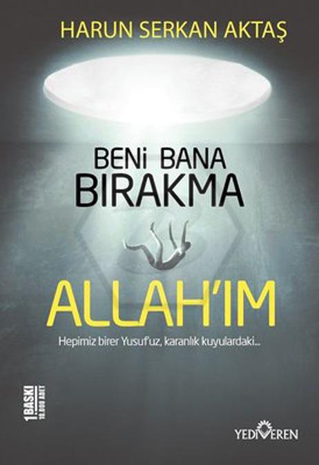 Beni Bana Bırakma Allahım