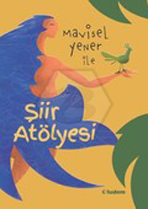 Mavisel Yener İle Şiir Atölyesi