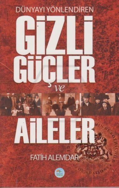 Dünyayı Yönlendiren Gizli Güçler ve Aileler 