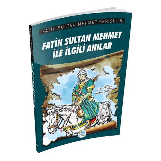Fatih Sultan Mehmet İle İlgili Anılar