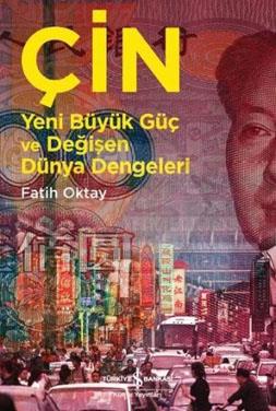 Çin Yeni Büyük Güç Ve Değişen Dünya Dengeleri