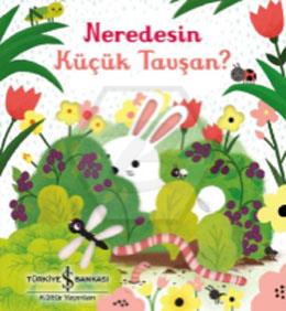 Neredesin Küçük Tavşan?