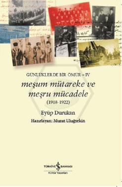 Günlüklerde Bir Ömür-Iv Meşum Mütakere Ve Meşru Mü