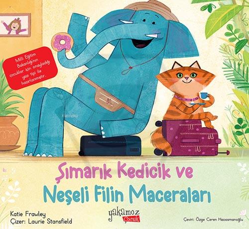 Resimli Kitap - Şımarık Kedicik Ve Neşeli Filin Maceraları