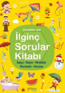 İlginç Sorular Kitabı - Bahçe, Banyo, Meslekler, Mevsimler, Hastane Ciltli