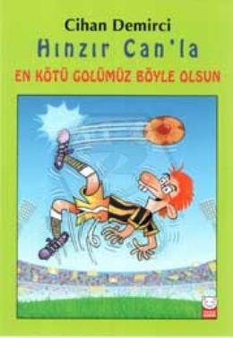 Hınzır Can la En Kötü Gol