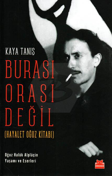 Burası Orası Değil - Hayalet Oğuz Kitabı