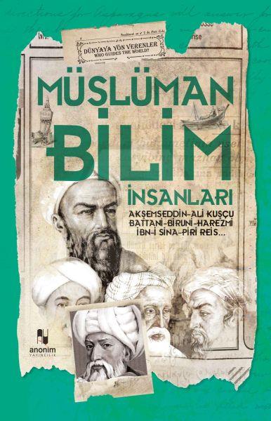 Müslüman Bilim İnsanları - Dünyaya Yön Verenler