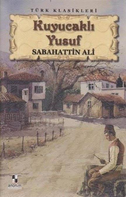 Kuyucaklı Yusuf - Sabahattin Ali