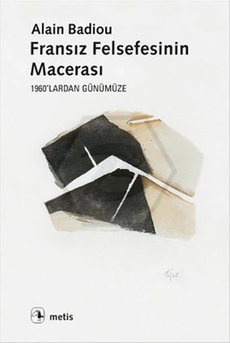Fransız Felsefesinin Macerası - 1960Lardan Günümüze