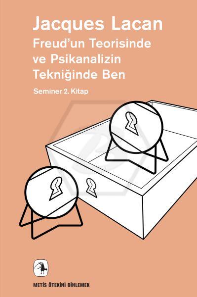 Freud’un Teorisinde ve Psikanalizin Tekniğinde Ben