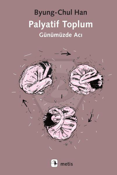 Palyatif Toplum - Günümüzde Acı