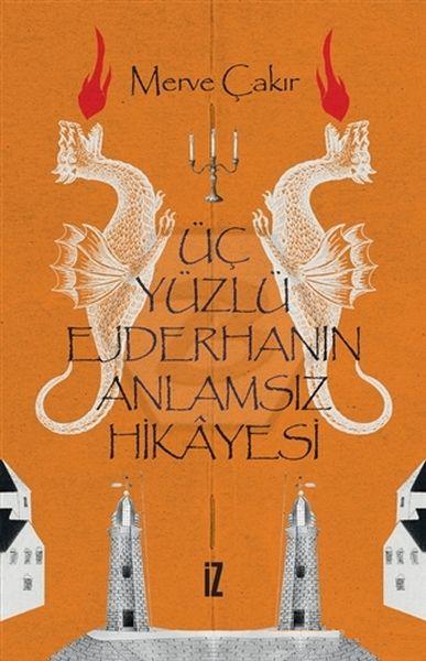 Üç Yüzlü Ejderhanın Anlamsız Hikayesi