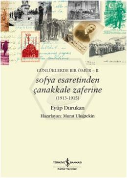 Sofya Esaretinden Çanakkale Zaferine