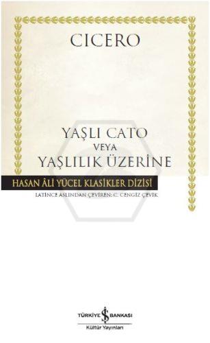 Yaşlı Cato Veya Yaşlılık Üzerine (Ciltli)