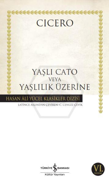 Yaşlı Cato Veya Yaşlılık Üzerine (K.Kapak)