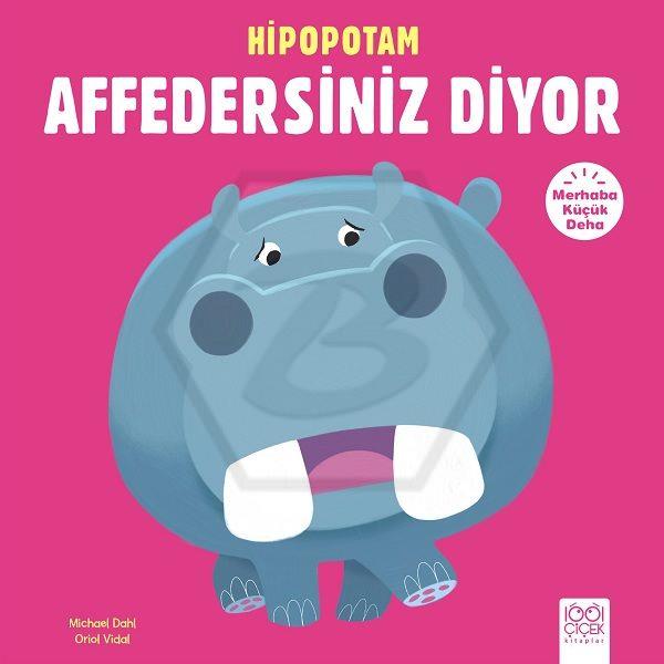 Hipopotam Affedersiniz Diyor-Merhaba Küçük Deha