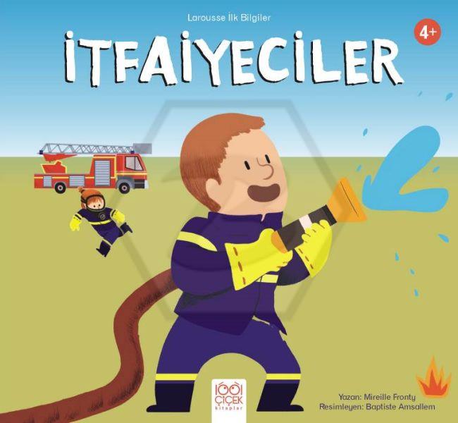 Larousse İlk Bilgiler: İtfaiyeciler