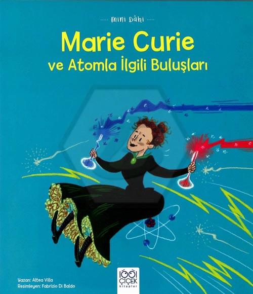 Mini Dâhi: Marie Curie ve Atomla İlgili Buluşları