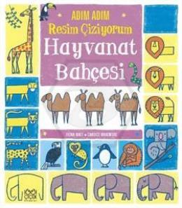 Adım Adım Resim Çiziyorum: Hayvanat Bahçesi