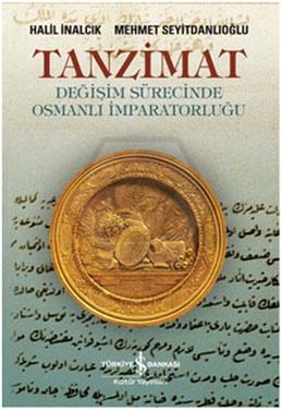 Tanzimat-Değişim Sürecinde Osmanlı İmparatorluğu