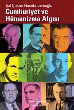 Cumhuriyet Ve Hümanizma Algısı