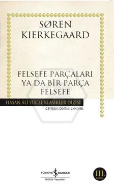 Felsefe Parçaları Ya Da Bir Parça Felsefe (Ciltli)