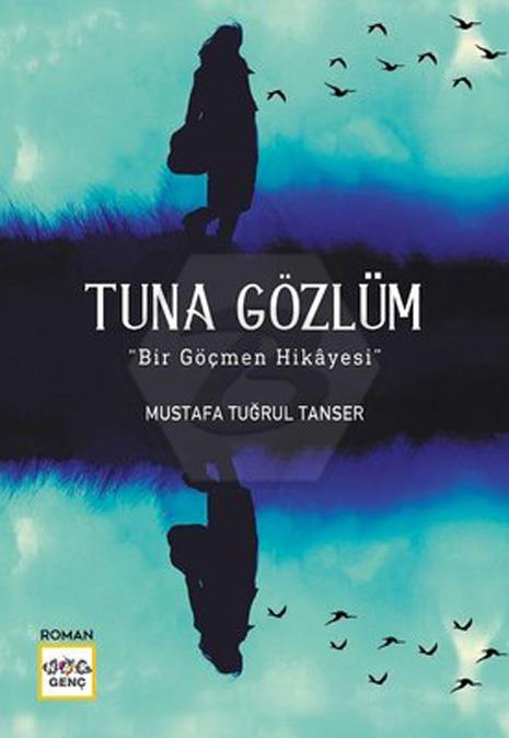 Tuna Gözlüm - Bir Göçmen Hikayesi