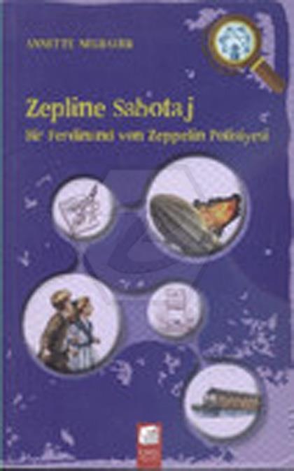 Olay Yeri İnceleme  Zepline Sabotaj – Bir Ferdinand von Zeppelin Polisiyesi
