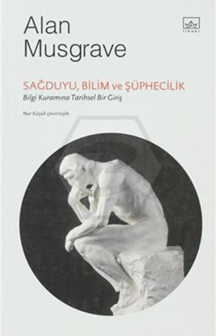 Sağduyu. Bilim Ve Şüphecilik - Bilgi Kuramına Tarihsel Bir Giriş