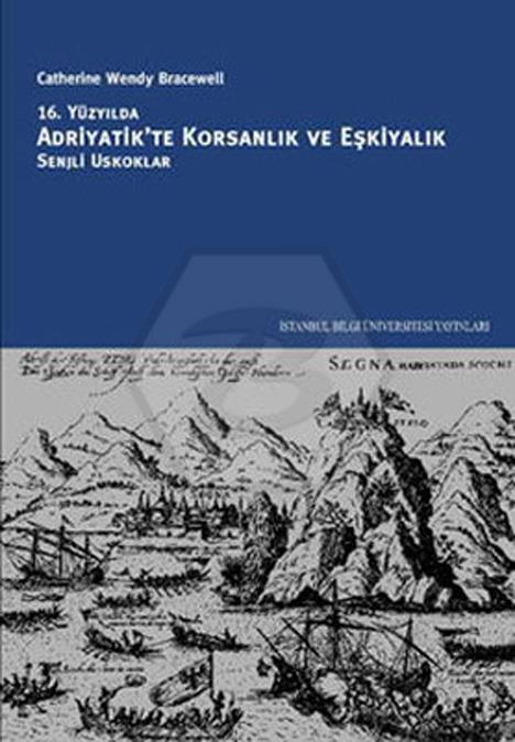AdriyatikTe Korsanlık Ve Eşkiyalık - 16. Yüzylda