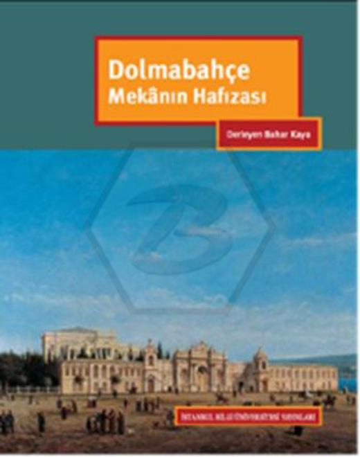 Dolmabahçe - Mekanın Hafızası