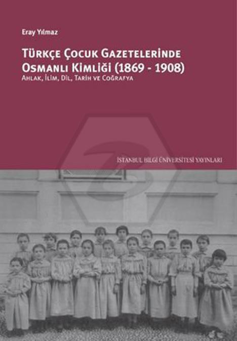 Türkçe Çocuk Gazetelerinde Osmanlı Kimliği (1869-1908)